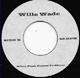 WILLIE WADE, WHEN PUSH COMES TO SHOVE